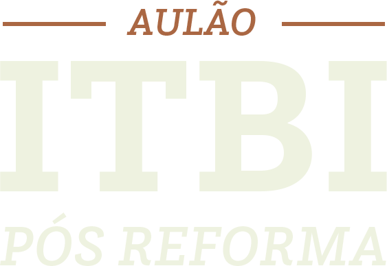 Aulão ITBI Pós Reforma